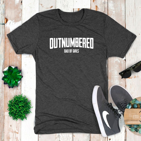 Outnumbered Shirt Dad