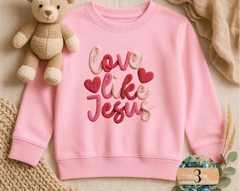 Faux Crochet Love Like Jesus Toddler / Infant Sweatshirt