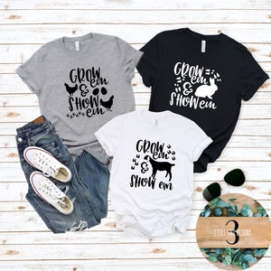 Adult Toddler Youth Grow Em and Show Em Shirts Chicken Goat Bunny Rabbit