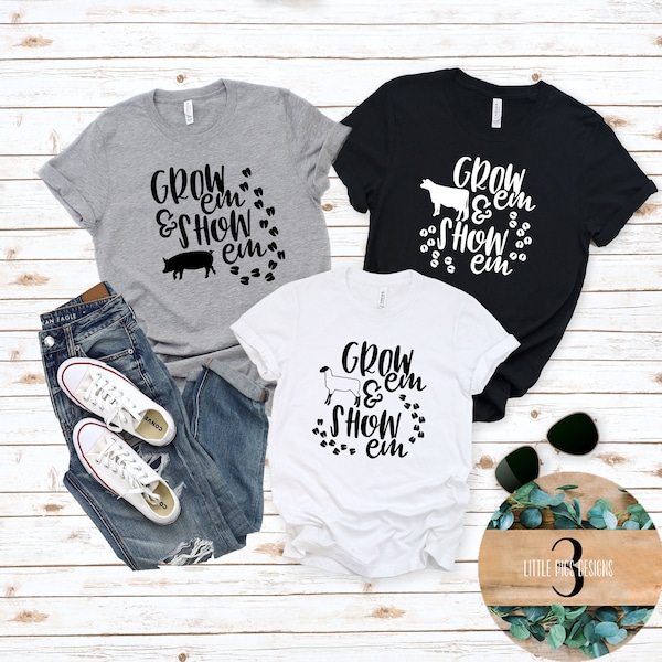 Adult Toddler Youth Grow Em and Show Em Shirts Cow Pig Sheep
