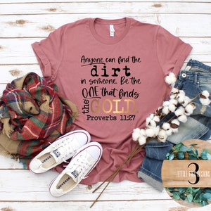 Find the Gold in Someone Christian Shirt Proverbs 11:27