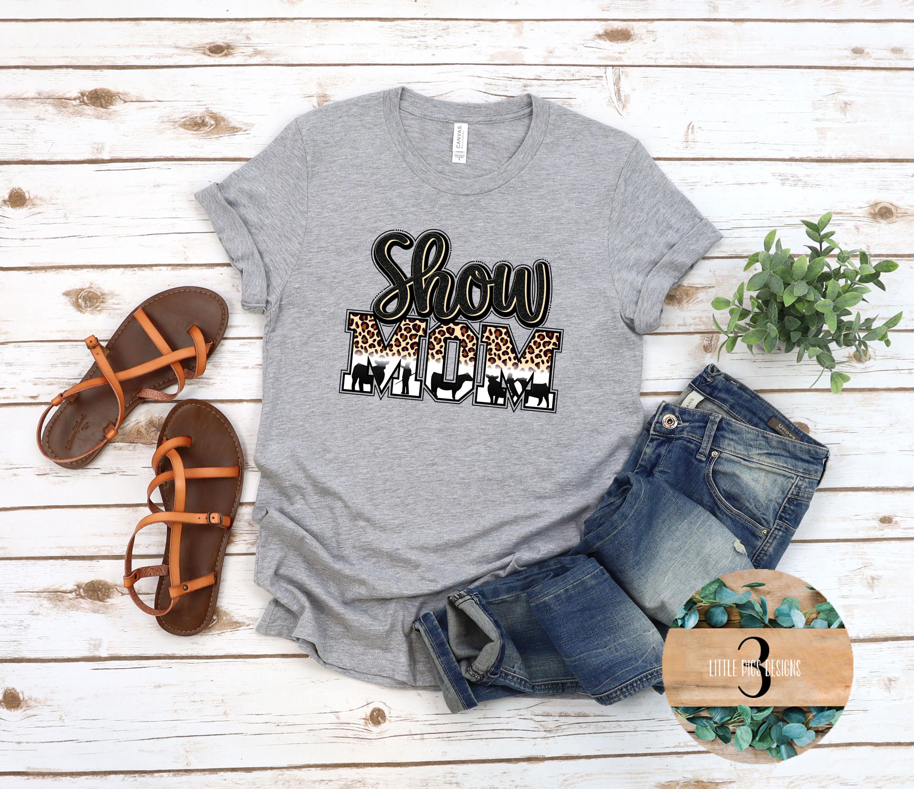 Cow Show Mom Shirt Steer or Heifer