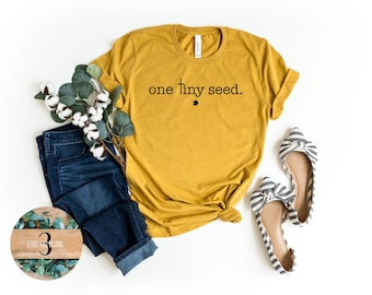 One Tiny Seed Christian Faith Mustard Seed Shirt