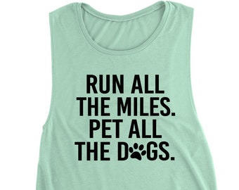 Run All The Miles Pet All The Dogs Muscle Tank. Fur Mama. DOG Mom. Dog Mama Shirt. Gift. Rescue Adopt Shirt. Dog Shirt. Running. Fur Momma