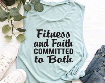 Fitness and Faith Committed to Both. Faith and Fitness. God Goals. Motivation. Christian Shirt. Jesus. Workout Tank Fitness Tank Inspiration