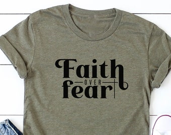 Faith Over Fear Shirt. Christian Shirt. Faith Shirt. Fearless. Hope Shirt. Workout Shirt. Running Shirt.