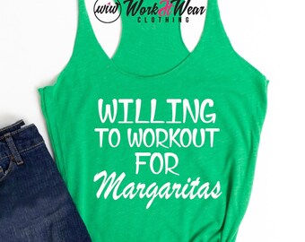 Funny Workout Shirt. Workout Tank. Willing To Workout For Margaritas. Cinco De Mayo. Gym Tank. Exercise Tank. Day Drinking. Green Tank