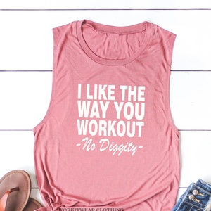 I Like The Way You Workout No Diggity. Fitness Tank. Gym Shirt. Exercise Tank. Rap Guys Girlfriends. Work It. Funny Workout. 90s. Old School