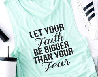 Workout Tank. Let Your Faith Be Bigger Than Your Fear. Christian Tank Top. Fueled By Jesus. Faith Fitness. Fitness Tank. Love Jesus