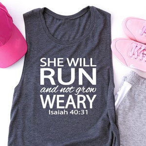 Running Shirt. She Will Run and Not Grow Weary. Workout Tank Top. Motivation. Christian Shirt. Faith Fitness Tank. Inspiration. 5k. Marathon