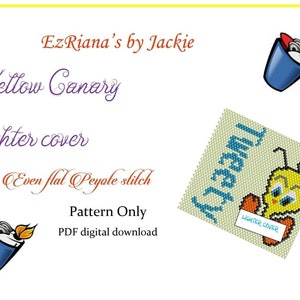 Op de afbeelding: Een digitaal PDF-patroon voor een aanstekerhoes, met de tekst "Yellow Canary" en "Tweety" met een cartoonafbeelding. Het ontwerp bevat een blauwe aanstekerillustratie en de woorden "lighter cover".