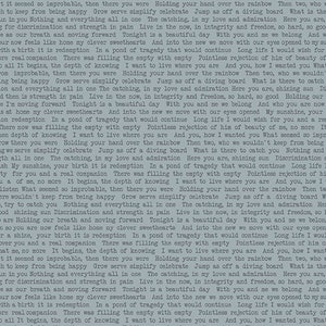 May include: A patterned, textured background in shades of gray and blue, featuring repeating lines of text. The text appears to be a poem or song lyrics, creating a subtle, artistic design.