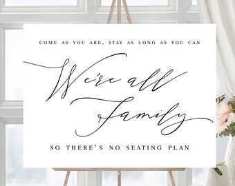 Open Seating Wedding Ceremony Poster 18x24, 16x20, 11x14, Stay As Long As You Can, We're All Family, No Seating Plan, Sit Anywhere Chart