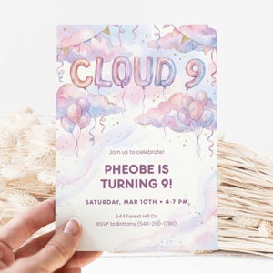 May include: A pastel-colored birthday invitation with the text "CLOUD 9" in balloon letters. The invitation includes the text "PHEOBE IS TURNING 9!" and event details. The design features watercolor clouds, balloons, and decorative banners.