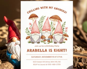 May include: A birthday party invitation with the text "Chilling with my Gnomies!" and "Arabella is Eight!" features illustrations of gnomes, mushrooms, and foliage. The invitation includes the date, time, and location.