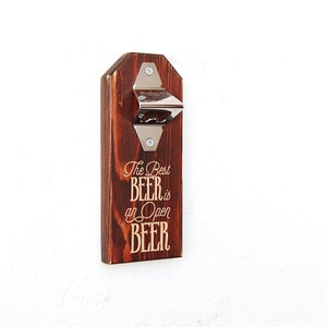 The best beer is an open beer, Wall mounted bottle opener, bottle opener wall mount, fathers day gift, bottle opener with magnetic cap