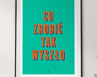 Co zrobić, tak wyszło – Poster (PL), 20×28 in (50×70 cm), Unframed