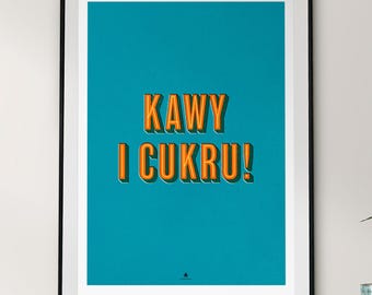 Kawy i cukru – Poster (PL), 20×28 in (50×70 cm), Unframed