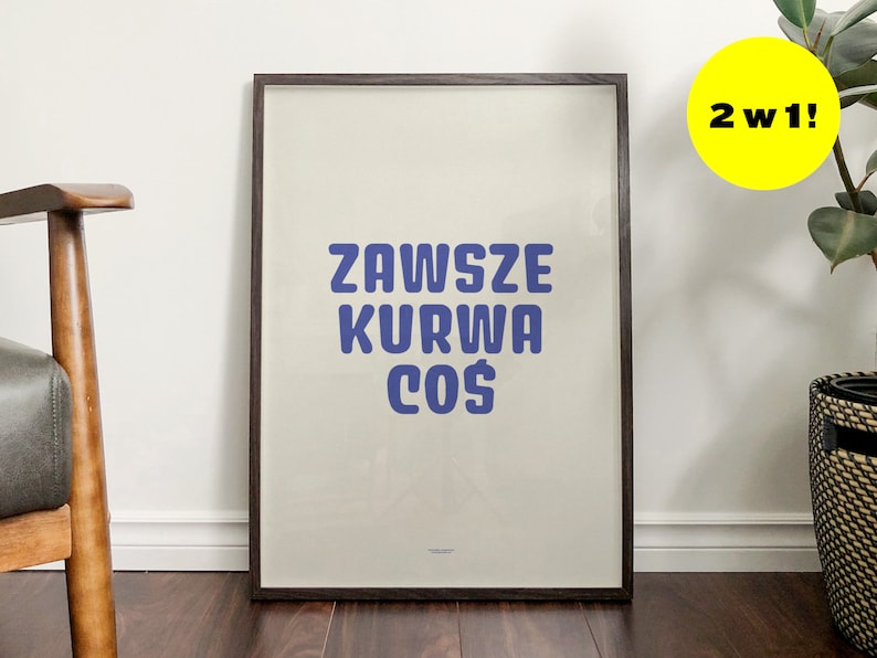 DWUSTRONNY plakat Zawsze Kurwa Coś SITODRUK image 2