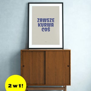 DWUSTRONNY plakat Zawsze Kurwa Coś SITODRUK image 6