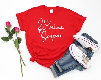 Be Mine Senpai T-Shirt | Valentine's Day Shirt ∙ Anime Valentines Day Gift ∙ Anime & Otaku Tee ∙ Nerdy Valentines Gifts ∙ Unisex T Shirt