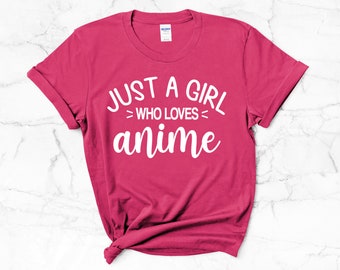 Just a Girl Who Loves Anime T-Shirt | Anime Lover Shirt ∙ Girly Anime Tee ∙ Nerdy and Otaku T Shirt ∙ Anime Gift