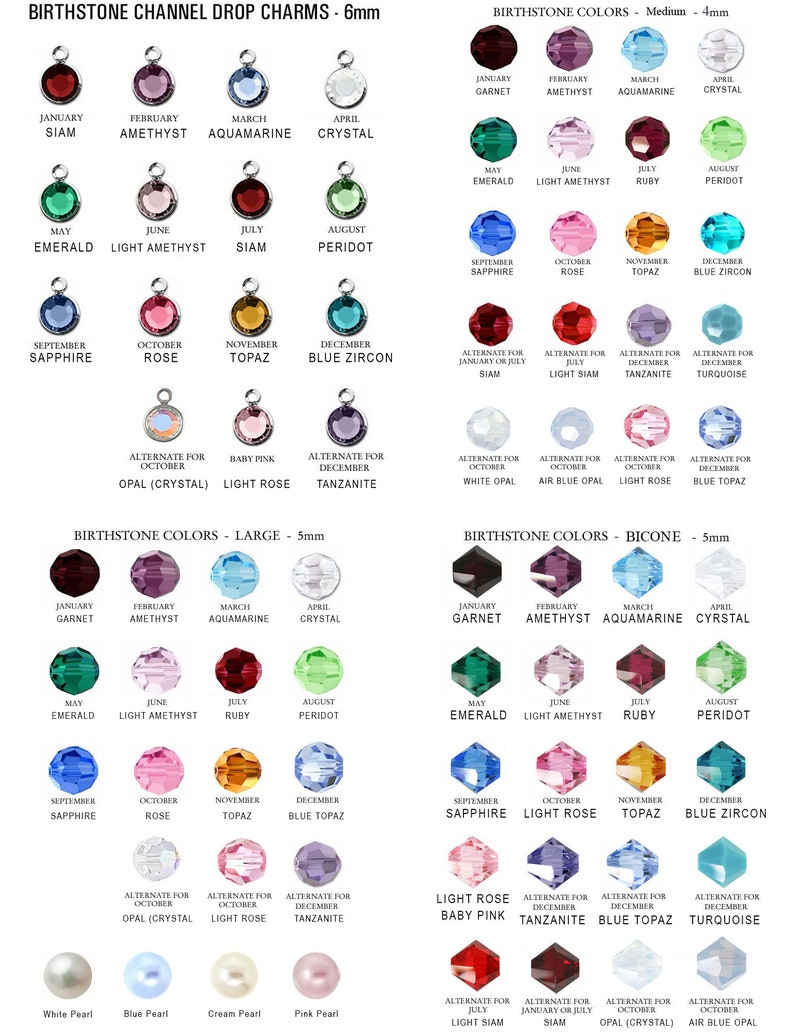 May include: Chart showing birthstone colors for each month of the year. The chart includes the names of the birthstones, the months they represent, and the color of each stone. The chart also includes alternate birthstones for some months. The chart is divided into three sections: Channel Drop Charms, Medium, and Large. The chart also includes a section for Bicone birthstones.