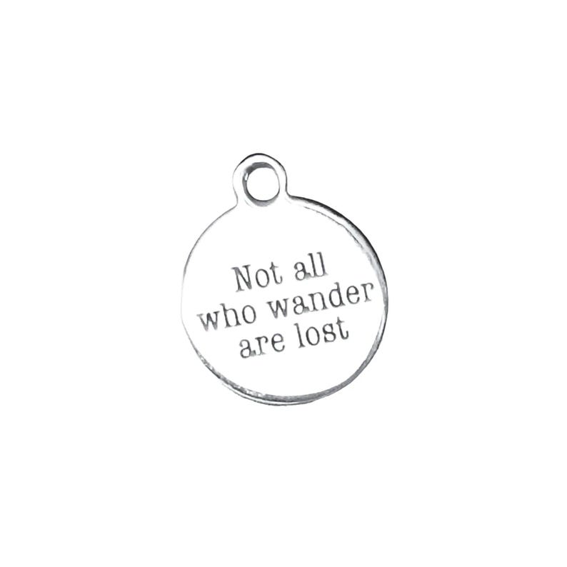 Not All Who Wander Are Lost Charm - - LadybugfeetDesigns -