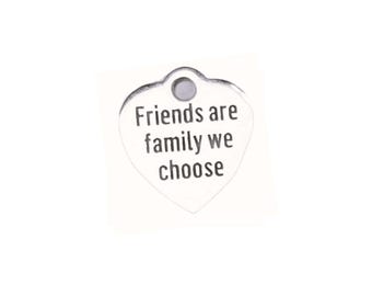 Friends Are Family We Choose Charm