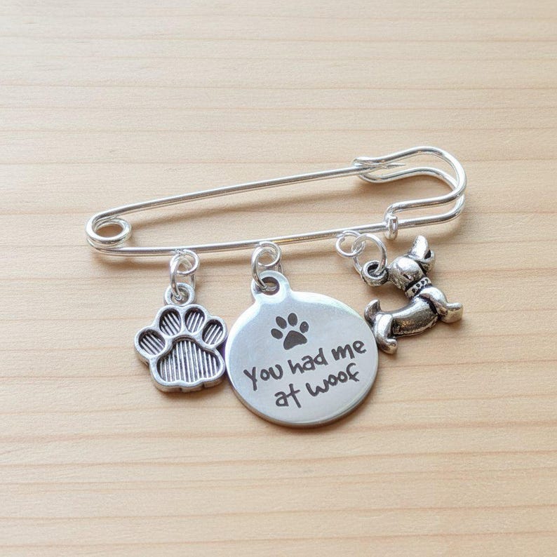 You Had Me at Woof Safety Pin Brooch, Purse Charm - - LadybugfeetDesigns -