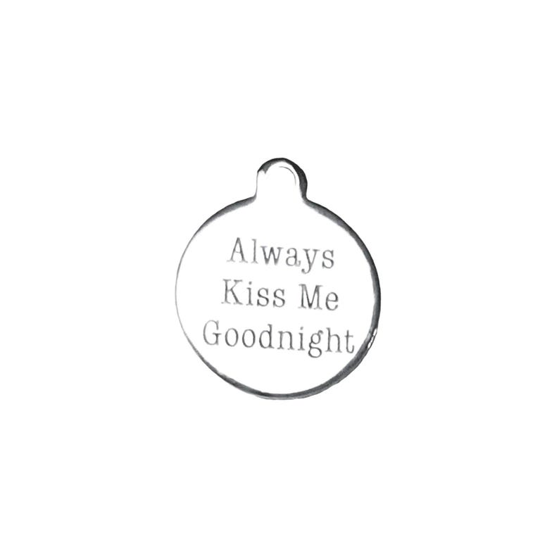 Always Kiss Me Goodnight Charm - - LadybugfeetDesigns -
