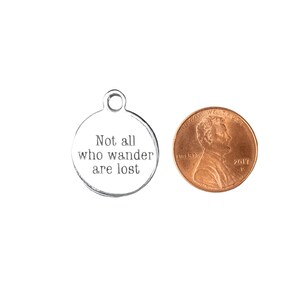 Not All Who Wander Are Lost Charm - - LadybugfeetDesigns -