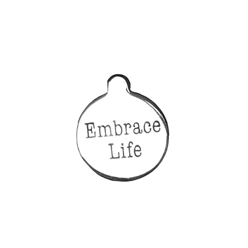 Embrace Life Charm - - LadybugfeetDesigns -