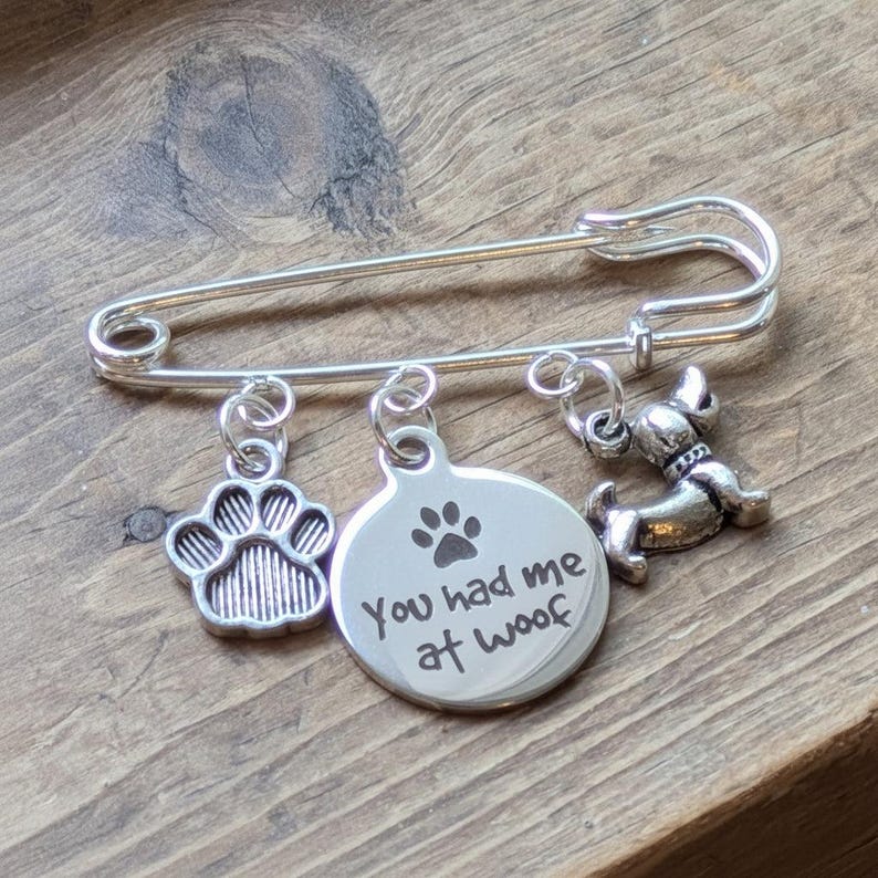 You Had Me at Woof Safety Pin Brooch, Purse Charm - - LadybugfeetDesigns -