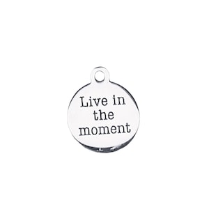 Live in The Moment Charm - - LadybugfeetDesigns -