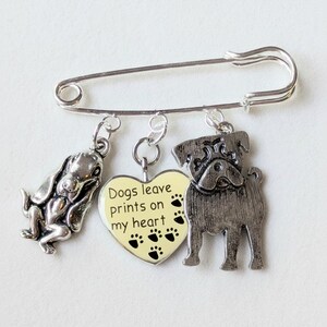 Dogs Leave Prints on my Heart Safety Pin Brooch, Purse Charm - - LadybugfeetDesigns -