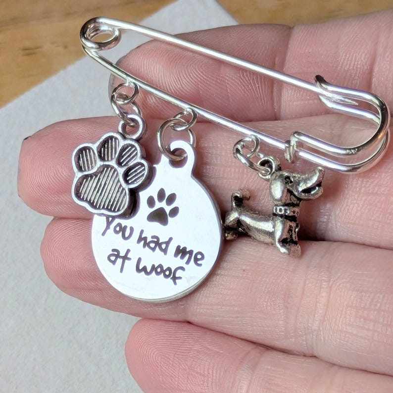You Had Me at Woof Safety Pin Brooch, Purse Charm - - LadybugfeetDesigns -