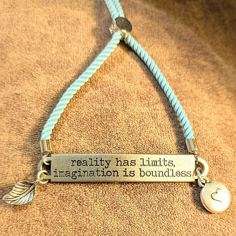 Reality Has Limits Imagination is Boundless Bolo Bracelet - - LadybugfeetDesigns -