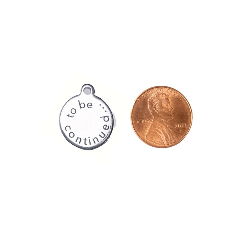 To Be Continued... Charm - - LadybugfeetDesigns -