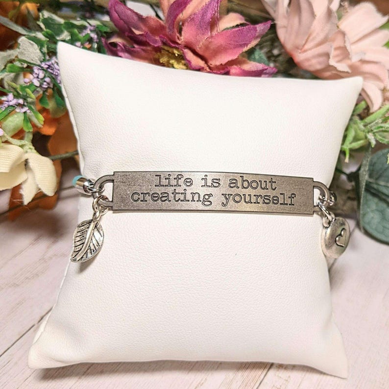 Life is About Creating Yourself bracelet - - LadybugfeetDesigns -