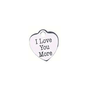 I Love You More Charm - - LadybugfeetDesigns -