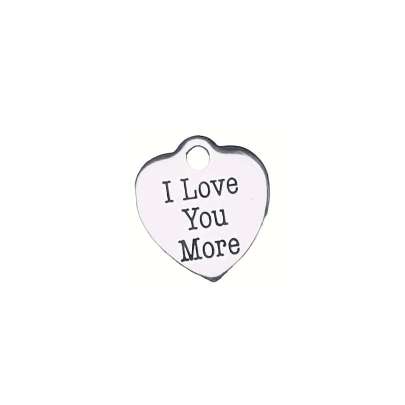 I Love You More Charm - - LadybugfeetDesigns -