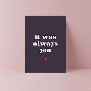 To zawsze byłaś Ty, Kartka na Walentynki | Luksusowa kartka | Styl Letterpress | Kocham Cię na zawsze | Mąż | Żona | Chłopak | Dziewczyna