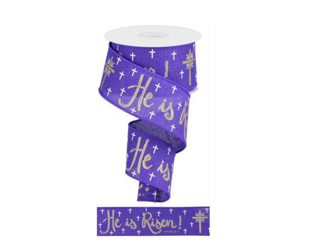 2.5in He is Risen Ribbon Purple 10 Yards Etsy