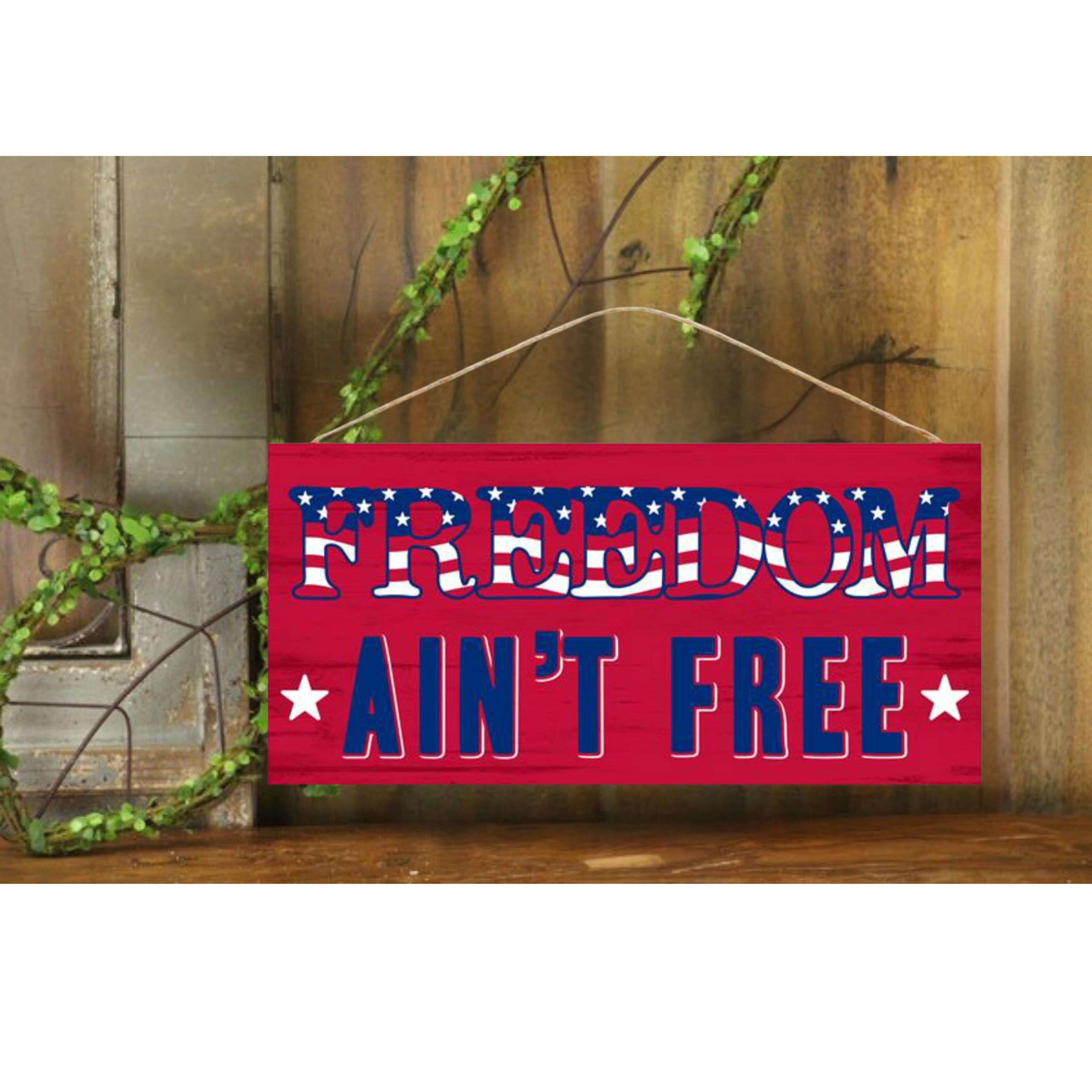 12in Wooden Sign: Freedom Ain't Free - Etsy