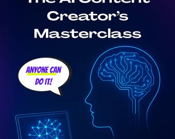 The AI Content Creator’s Masterclass Guide