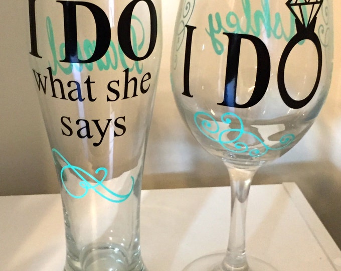 I Do What She Says Glassware,Engagement Gifts,personalized gift,Wedding Shower,Custom Glasses,Wedding Gift,I Do wine glasses,bachelorette