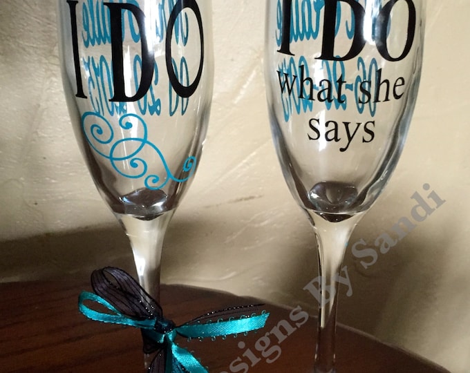 I Do / I Do What She Says Wedding Champagne Glass Set