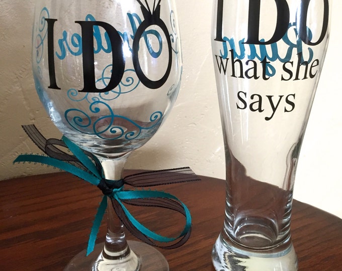 I Do / I Do What She Says Wedding Wine Glass&Pilsner Glass Set