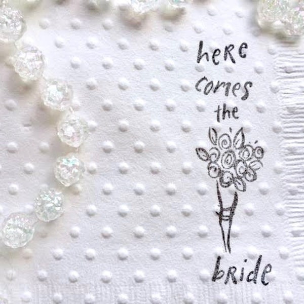 Here Comes the Bride -  Bridal Shower Napkins and Wedding Decorations - Whimsical Engagement Party Ideas - Cottagecore Wedding Vibe